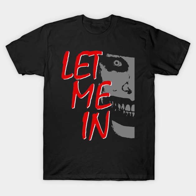 Horror Movie Inspired with Quote Let Me in T-Shirt by Halloween Merch